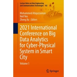2021 International Conference on Big Data Analytics for Cyber-Physical System in Smart City: Volume 1
