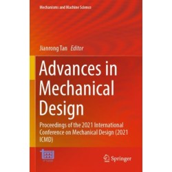 Advances in Mechanical Design: Proceedings of the 2021 International Conference on Mechanical Design (2021 ICMD)