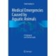 Medical Emergencies Caused by Aquatic Animals: A Zoological and Clinical Guide