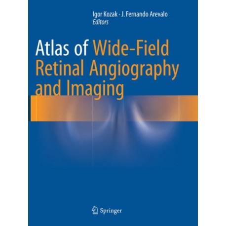 Atlas of Wide-Field Retinal Angiography and Imaging