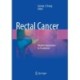 Rectal Cancer: Modern Approaches to Treatment