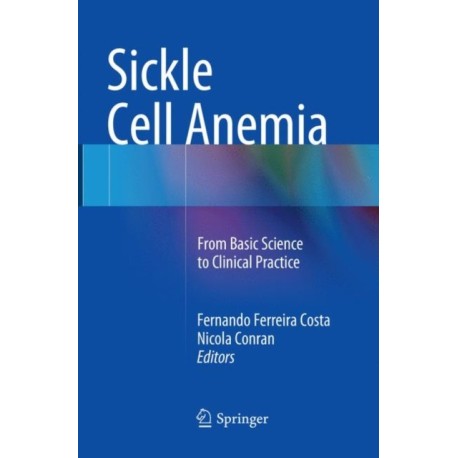 Sickle Cell Anemia: From Basic Science to Clinical Practice