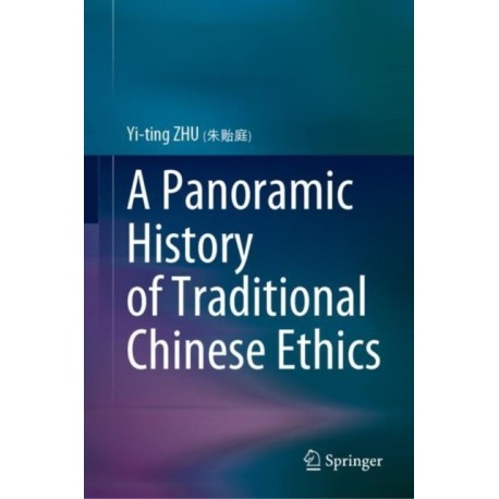A Panoramic History of Traditional Chinese Ethics