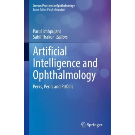 Artificial Intelligence and Ophthalmology: Perks, Perils and Pitfalls