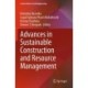 Advances in Sustainable Construction and Resource Management