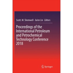 Proceedings of the International Petroleum and Petrochemical Technology Conference 2018