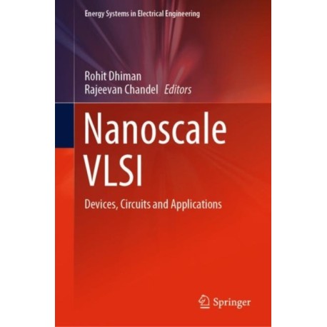 Nanoscale VLSI: Devices, Circuits and Applications