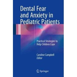 Dental Fear and Anxiety in Pediatric Patients: Practical Strategies to Help Children Cope