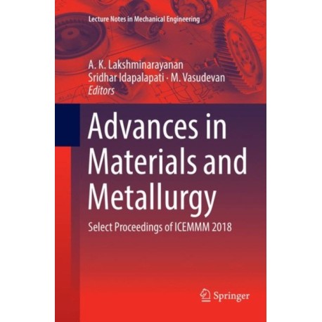 Advances in Materials and Metallurgy: Select Proceedings of ICEMMM 2018
