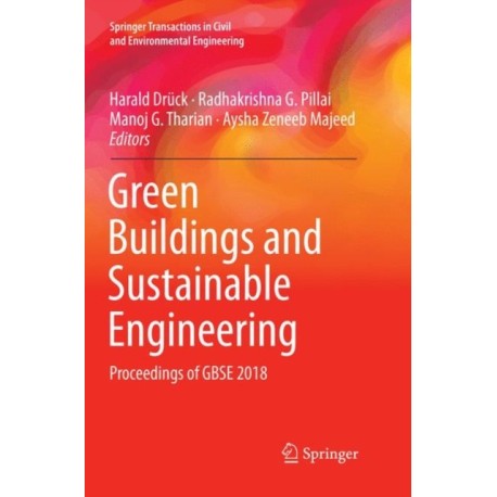 Green Buildings and Sustainable Engineering: Proceedings of GBSE 2018