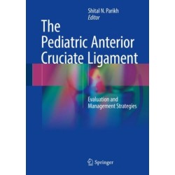 The Pediatric Anterior Cruciate Ligament: Evaluation and Management Strategies