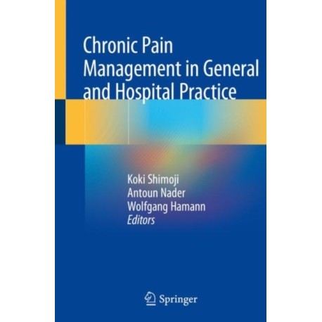 Chronic Pain Management in General and Hospital Practice