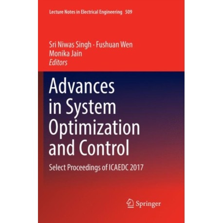 Advances in System Optimization and Control: Select Proceedings of ICAEDC 2017