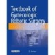 Textbook of Gynecologic Robotic Surgery