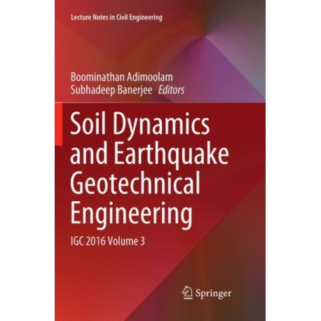 Soil Dynamics and Earthquake Geotechnical Engineering: IGC 2016 Volume 3
