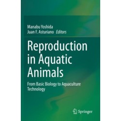 Reproduction in Aquatic Animals: From Basic Biology to Aquaculture Technology