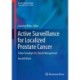 Active Surveillance for Localized Prostate Cancer: A New Paradigm for Clinical Management