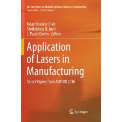 Application of Lasers in Manufacturing: Select Papers from AIMTDR 2016