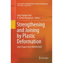 Strengthening and Joining by Plastic Deformation: Select Papers from AIMTDR 2016