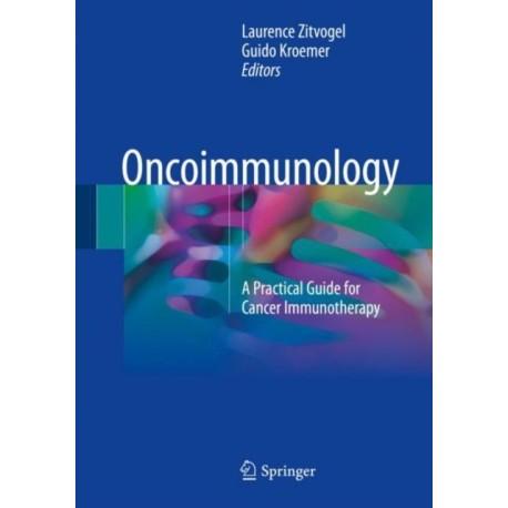 Oncoimmunology: A Practical Guide for Cancer Immunotherapy