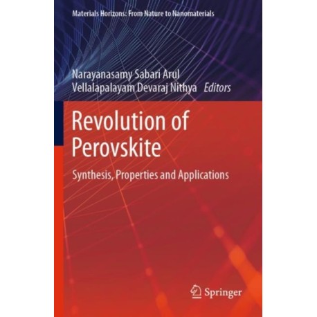 Revolution of Perovskite: Synthesis, Properties and Applications