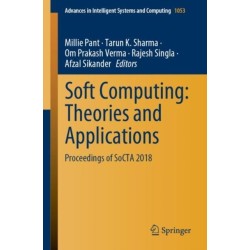 Soft Computing: Theories and Applications: Proceedings of SoCTA 2018