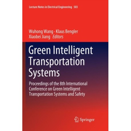 Green Intelligent Transportation Systems: Proceedings of the 8th International Conference on Green Intelligent Transportation Systems and Safety