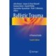 Ballistic Trauma: A Practical Guide
