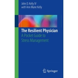 The Resilient Physician: A Pocket Guide to Stress Management