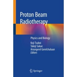 Proton Beam Radiotherapy: Physics and Biology