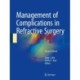 Management of Complications in Refractive Surgery