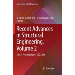 Recent Advances in Structural Engineering, Volume 2: Select Proceedings of SEC 2016