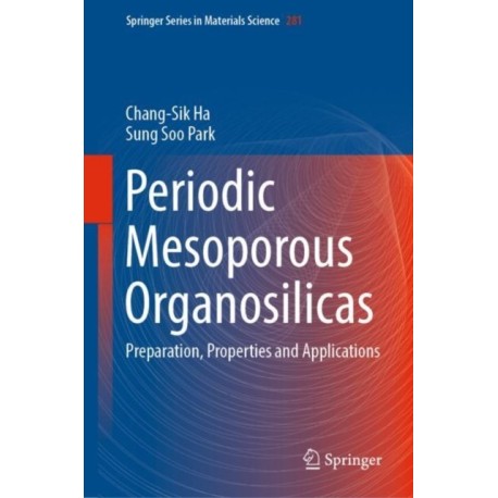 Periodic Mesoporous Organosilicas: Preparation, Properties and Applications