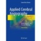 Applied Cerebral Angiography: Normal Anatomy and Vascular Pathology