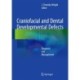 Craniofacial and Dental Developmental Defects: Diagnosis and Management