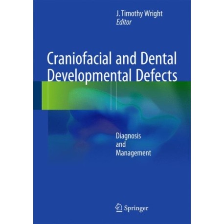 Craniofacial and Dental Developmental Defects: Diagnosis and Management