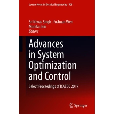 Advances in System Optimization and Control: Select Proceedings of ICAEDC 2017