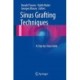 Sinus Grafting Techniques: A Step-by-Step Guide