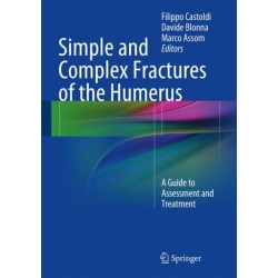 Simple and Complex Fractures of the Humerus: A Guide to Assessment and Treatment