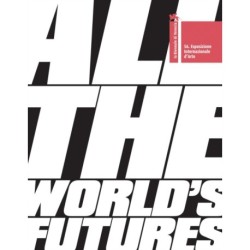 All the World’s Futures: 56 International Art Exhibition, La Biennale di Venezia