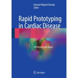 Rapid Prototyping in Cardiac Disease: 3D Printing the Heart