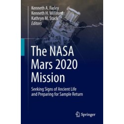 The NASA Mars 2020 Mission: Seeking Signs of Ancient Life and Preparing for Sample Return