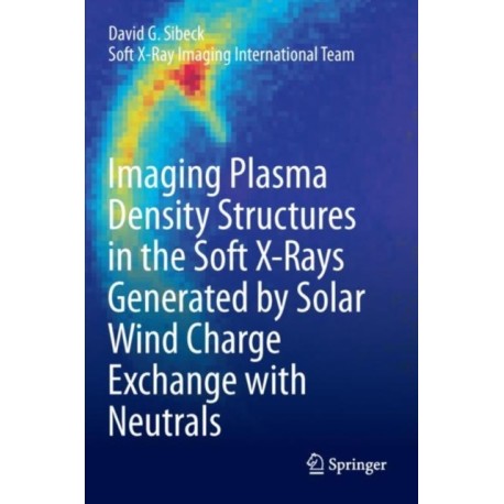 Imaging Plasma Density Structures in the Soft X-Rays Generated by Solar Wind Charge Exchange with Neutrals