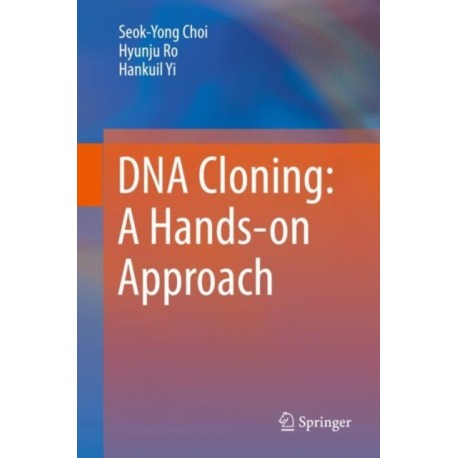 DNA Cloning: A Hands-on Approach