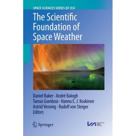 The Scientific Foundation of Space Weather