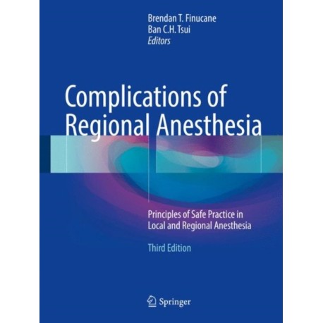 Complications of Regional Anesthesia: Principles of Safe Practice in Local and Regional Anesthesia
