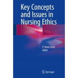 Key Concepts and Issues in Nursing Ethics