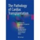 The Pathology of Cardiac Transplantation: A clinical and pathological perspective