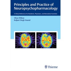 Principles and Practice of Neuropsychopharmacology: A Clinical Reference for Residents, Physicians, and Biomedical Scientists