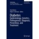 Diabetes Epidemiology, Genetics, Pathogenesis, Diagnosis, Prevention, and Treatment